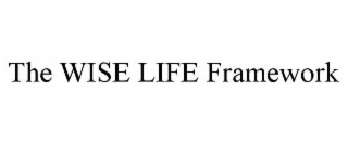 the wise life framework