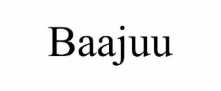 baajuu