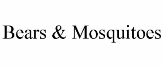 bears & mosquitoes