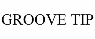 groove tip