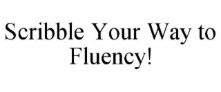 scribble your way to fluency!