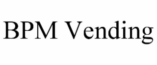 bpm vending
