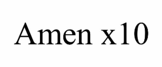 amen x10