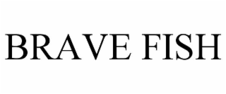 brave fish