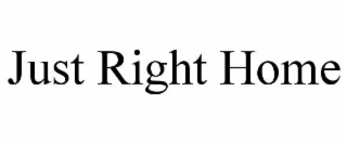 just right home