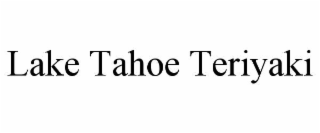 lake tahoe teriyaki