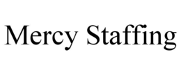 mercy staffing
