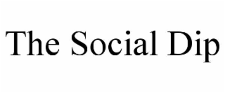 the social dip