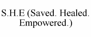 s.h.e (saved. healed. empowered.)