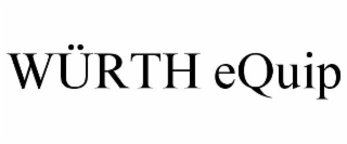 wÜrth equip