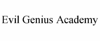 evil genius academy