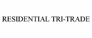 residential tri-trade