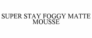 super stay foggy matte mousse