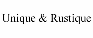 unique & rustique