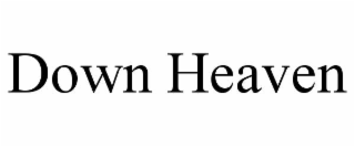 down heaven