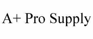 a+ pro supply