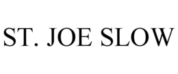 st. joe slow