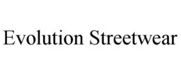 evolution streetwear