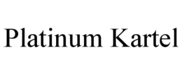 platinum kartel