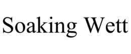soaking wett