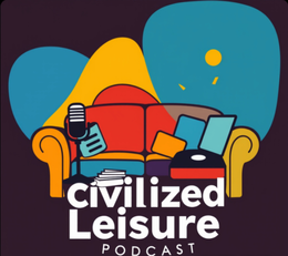 civilized leisure podcast