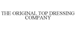 the original top dressing company