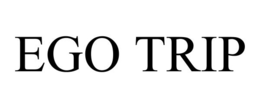 ego trip