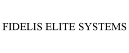 fidelis elite systems