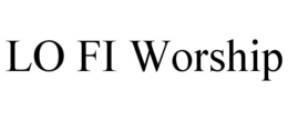lo fi worship