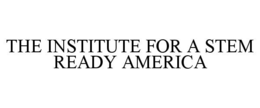 the institute for a stem ready america