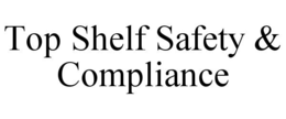 top shelf safety & compliance