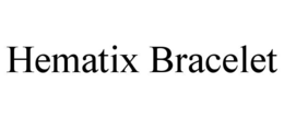 hematix bracelet