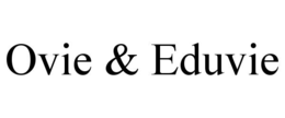 ovie & eduvie