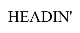 headin'