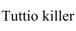 tuttio killer