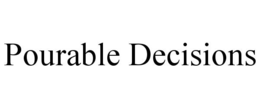 pourable decisions