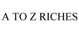 a to z riches