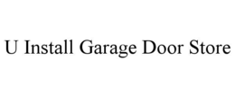 u install garage door store