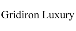 gridiron luxury
