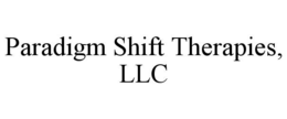 paradigm shift therapies, llc