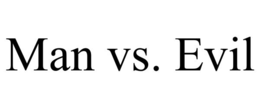 man vs. evil