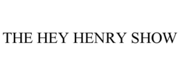 the hey henry show