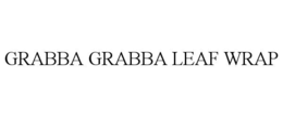 grabba grabba leaf wrap