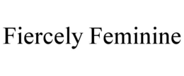fiercely feminine