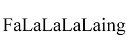 falalalalaing