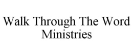 walk through the word ministries