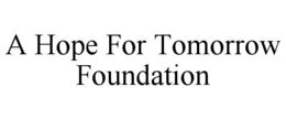 a hope for tomorrow foundation