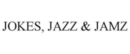 jokes, jazz & jamz