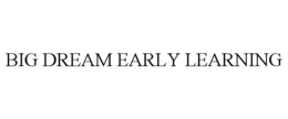 big dream early learning