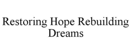 restoring hope rebuilding dreams